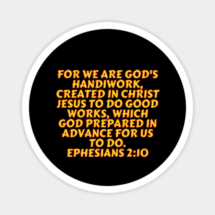 Bible Verse Ephesians 2:10 Magnet